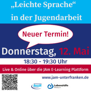 Eine Grafik mit folgenden Informationen: Liveübertragung zum Thema: „Leichte Sprache“ am Donnerstag, den 12.Mai um 18:30 Uhr über www.jam-unterfranken.de 